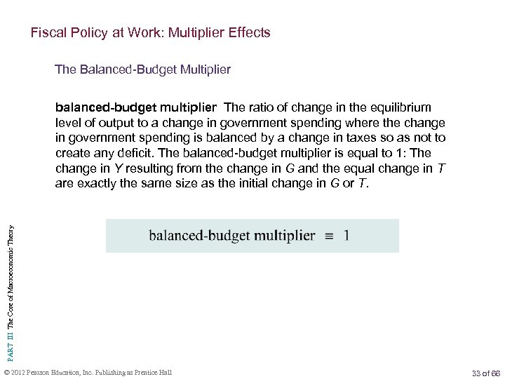 Fiscal Policy at Work: Multiplier Effects The Balanced-Budget Multiplier PART III The Core of