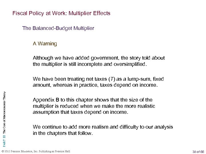 Fiscal Policy at Work: Multiplier Effects The Balanced-Budget Multiplier A Warning Although we have