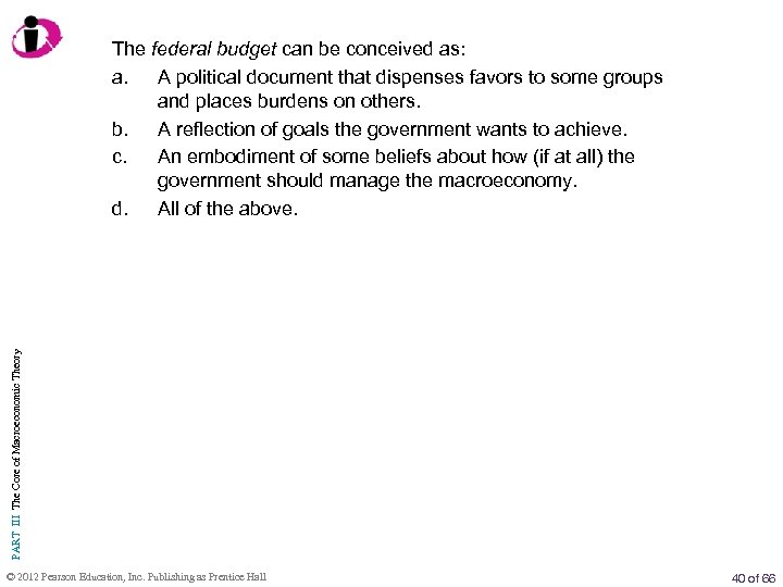PART III The Core of Macroeconomic Theory The federal budget can be conceived as: