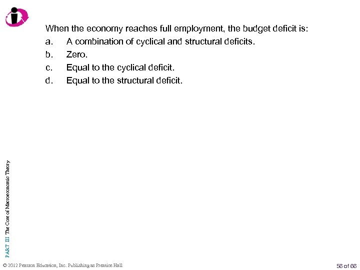 PART III The Core of Macroeconomic Theory When the economy reaches full employment, the