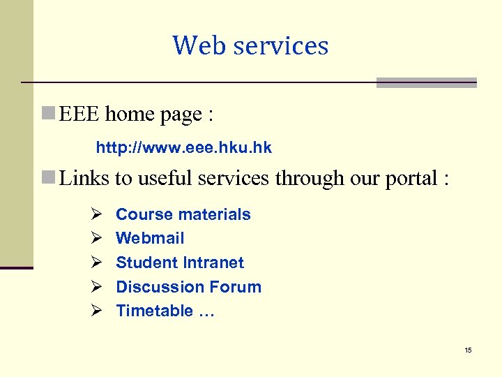 Web services n EEE home page : http: //www. eee. hku. hk n Links