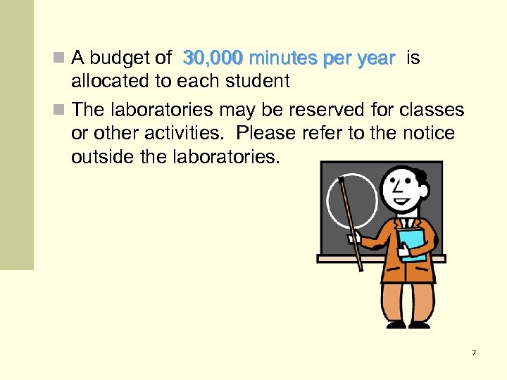 n A budget of 30, 000 minutes per year is allocated to each student