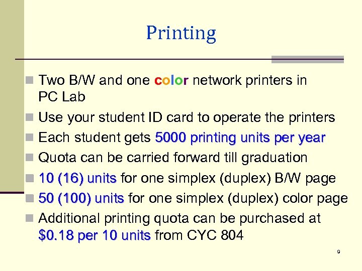 Printing n Two B/W and one color network printers in PC Lab n Use