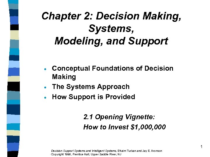 Chapter 2: Decision Making, Systems, Modeling, and Support · · · Conceptual Foundations of