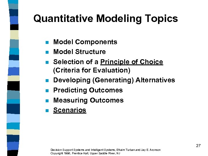 Quantitative Modeling Topics n n n n Model Components Model Structure Selection of a