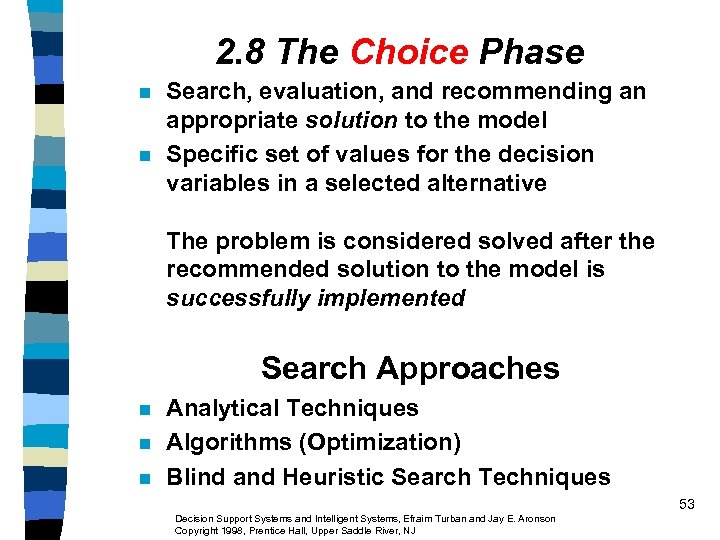 2. 8 The Choice Phase n n Search, evaluation, and recommending an appropriate solution