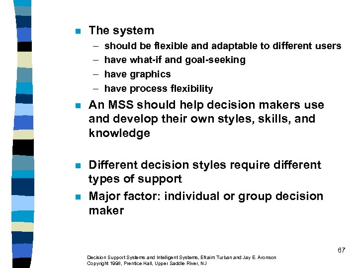 n The system – – should be flexible and adaptable to different users have