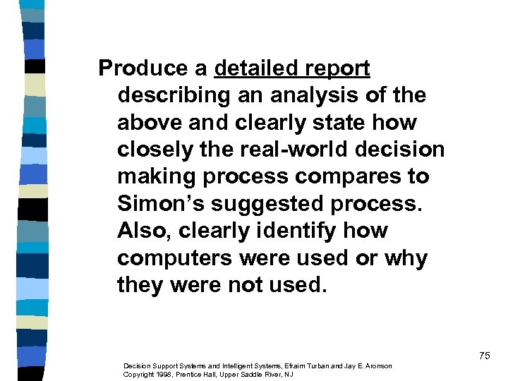 Produce a detailed report describing an analysis of the above and clearly state how