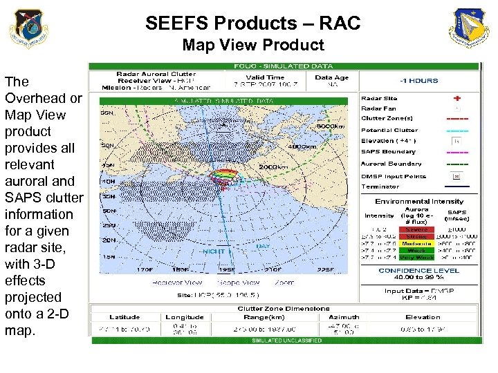 SEEFS Products – RAC Map View Product The Overhead or Map View product provides