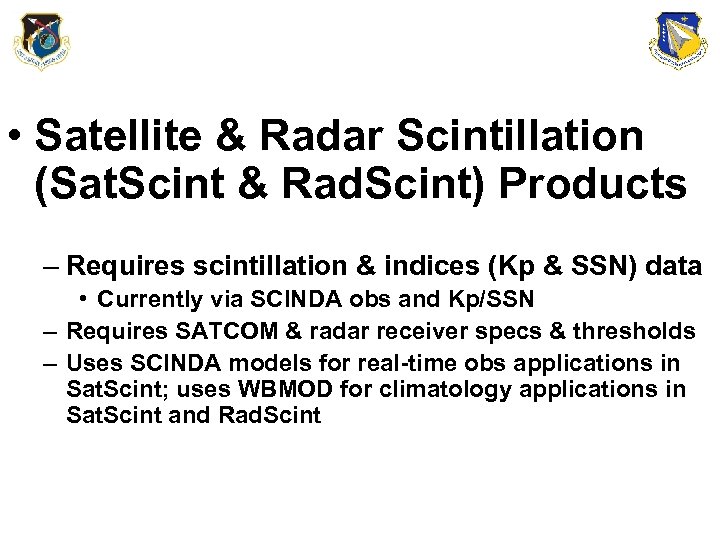  • Satellite & Radar Scintillation (Sat. Scint & Rad. Scint) Products – Requires
