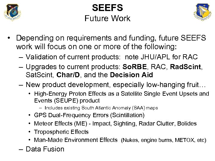SEEFS Future Work • Depending on requirements and funding, future SEEFS work will focus