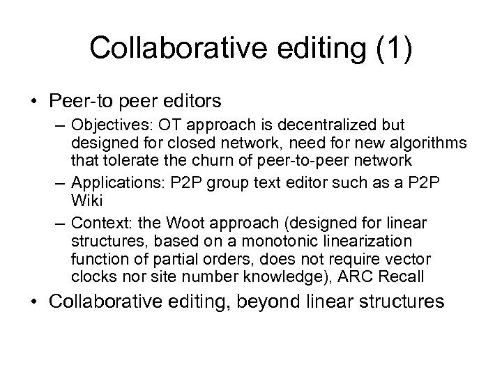 Collaborative editing (1) • Peer-to peer editors – Objectives: OT approach is decentralized but