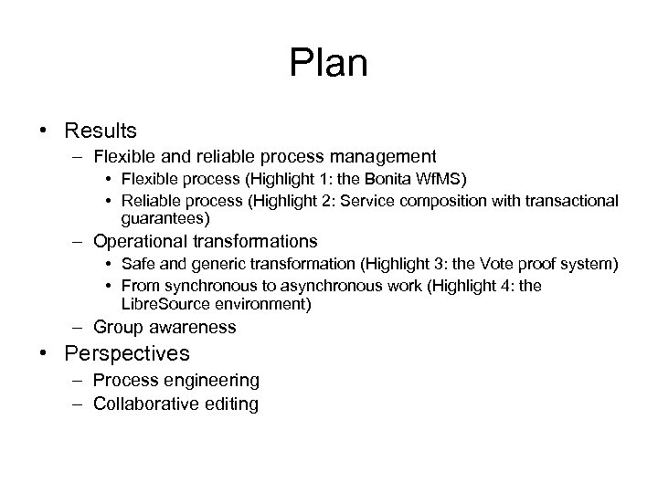 Plan • Results – Flexible and reliable process management • Flexible process (Highlight 1: