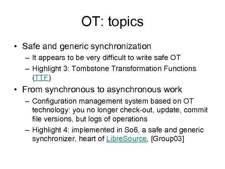 OT: topics • Safe and generic synchronization – It appears to be very difficult