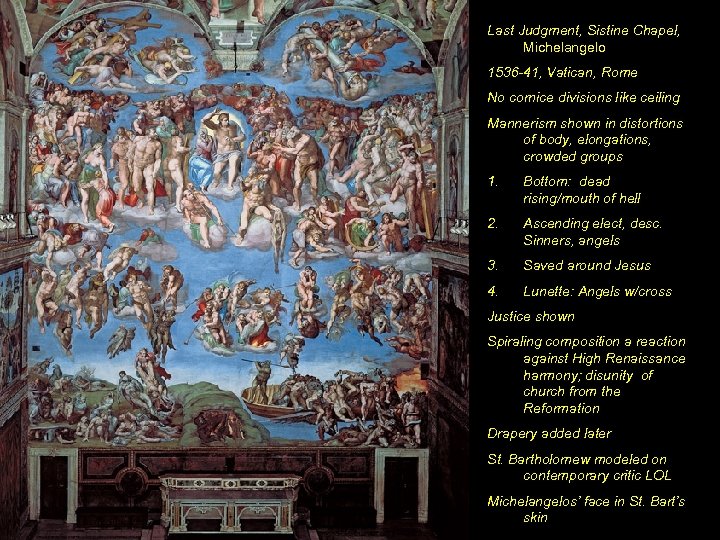 Last Judgment, Sistine Chapel, Michelangelo 1536 -41, Vatican, Rome No cornice divisions like ceiling
