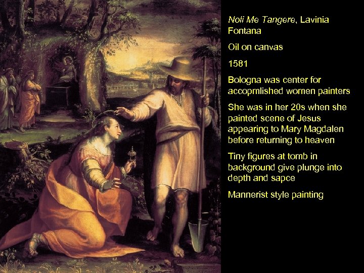 Noli Me Tangere, Lavinia Fontana Oil on canvas 1581 Bologna was center for accopmlished