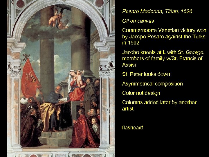 Pesaro Madonna, Titian, 1526 Oil on canvas Commemorate Venetian victory won by Jacopo Pesaro