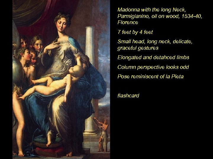 Madonna with the long Neck, Parmigianino, oil on wood, 1534 -40, Florence 7 feet