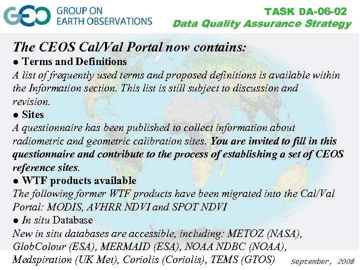 TASK DA-06 -02 Data Quality Assurance Strategy The CEOS Cal/Val Portal now contains: ●