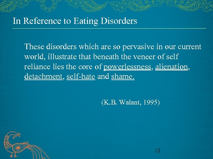 In Reference to Eating Disorders These disorders which are so pervasive in our current