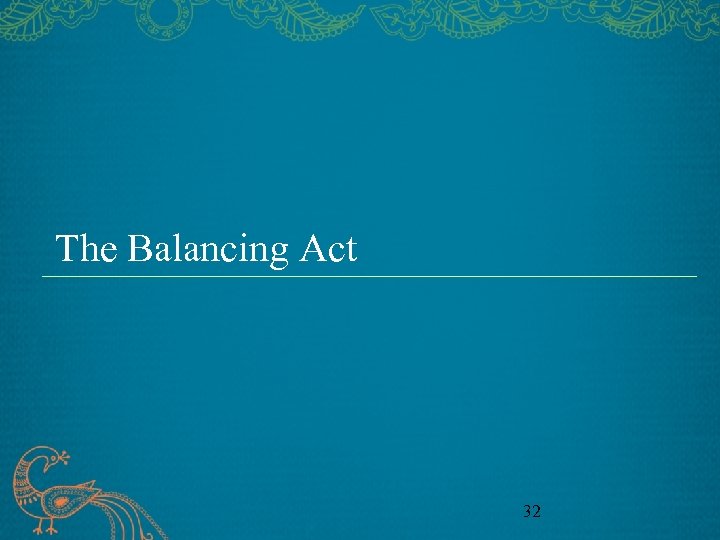 The Balancing Act 32 