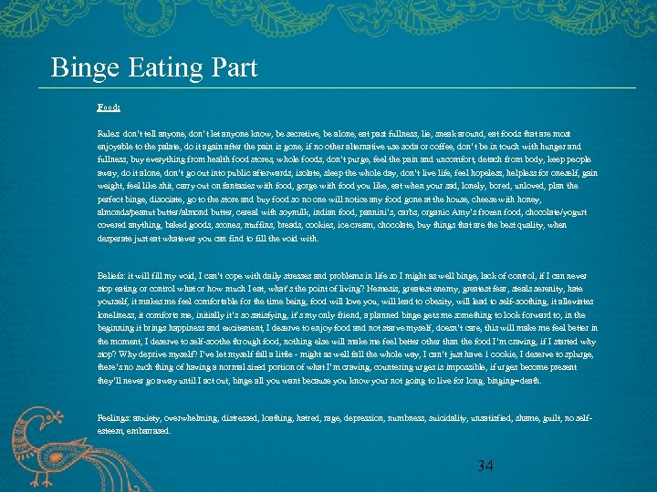 Binge Eating Part Food: Rules: don’t tell anyone, don’t let anyone know, be secretive,