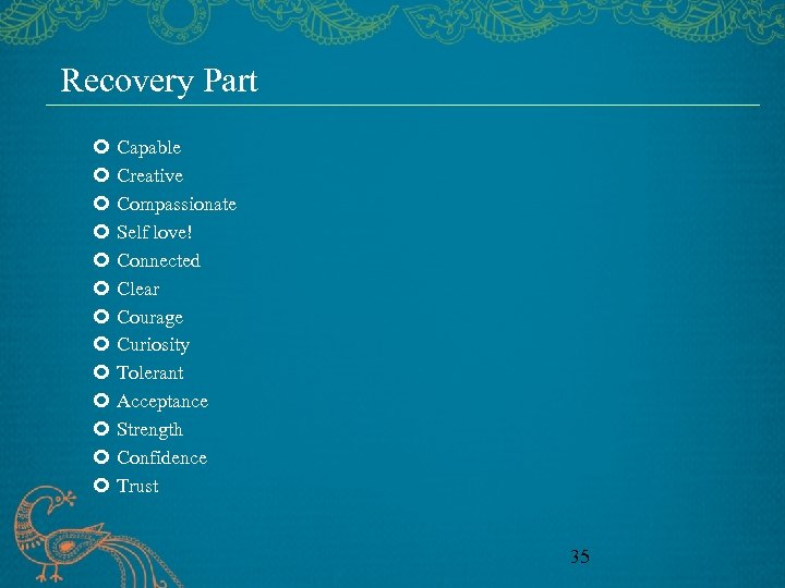 Recovery Part Capable Creative Compassionate Self love! Connected Clear Courage Curiosity Tolerant Acceptance Strength