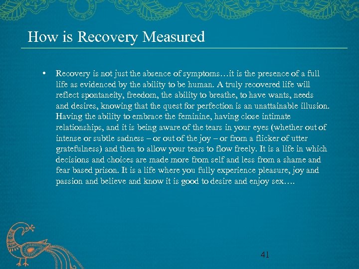 How is Recovery Measured • Recovery is not just the absence of symptoms…it is