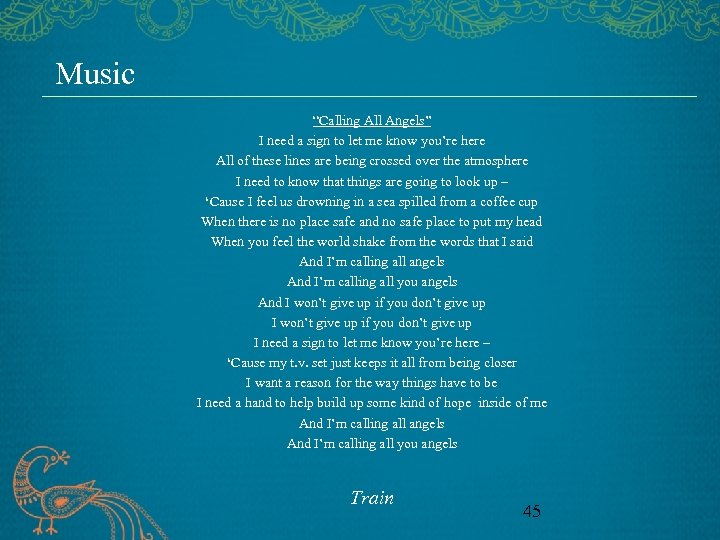 Music “Calling All Angels” I need a sign to let me know you’re here