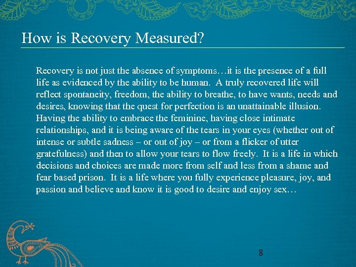 How is Recovery Measured? Recovery is not just the absence of symptoms…it is the