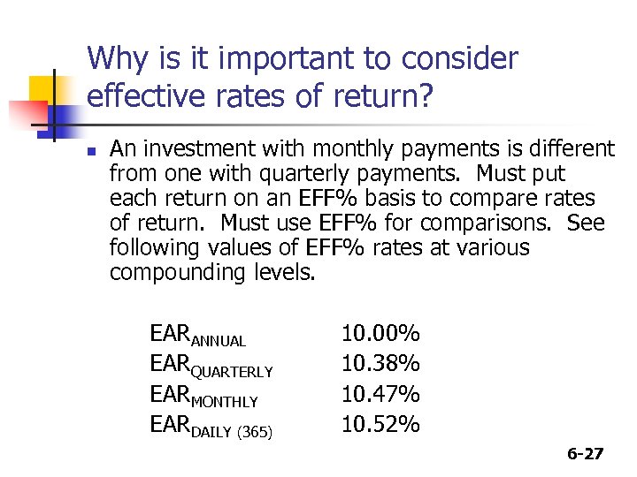 Why is it important to consider effective rates of return? n An investment with