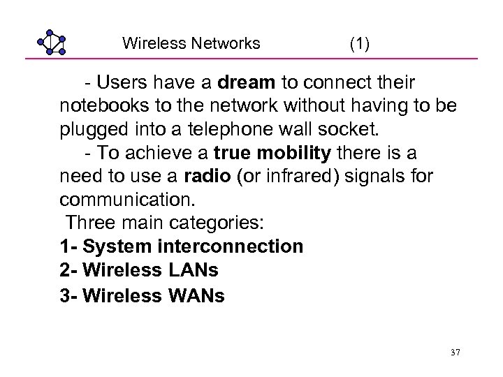 Wireless Networks (1) - Users have a dream to connect their notebooks to the