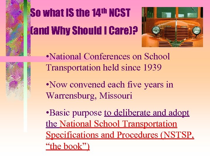 So what IS the 14 th NCST (and Why Should I Care)? • National