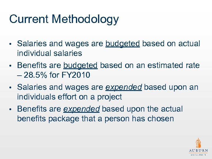 Current Methodology Salaries and wages are budgeted based on actual individual salaries • Benefits