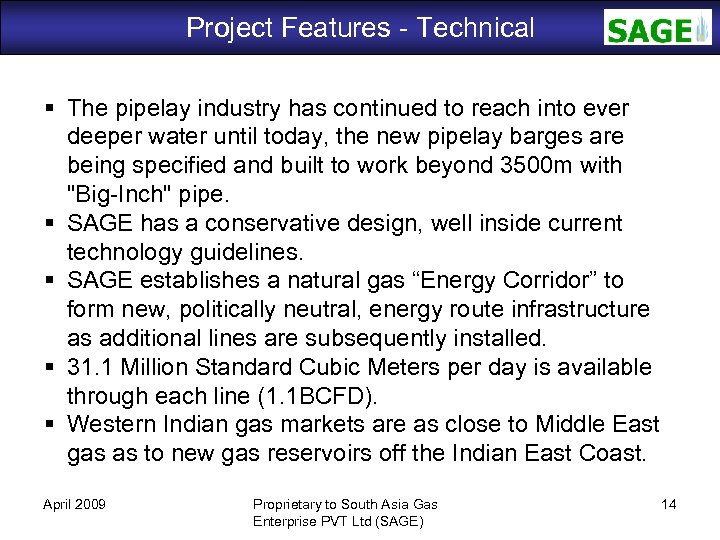 Project Features - Technical SAGE The pipelay industry has continued to reach into ever