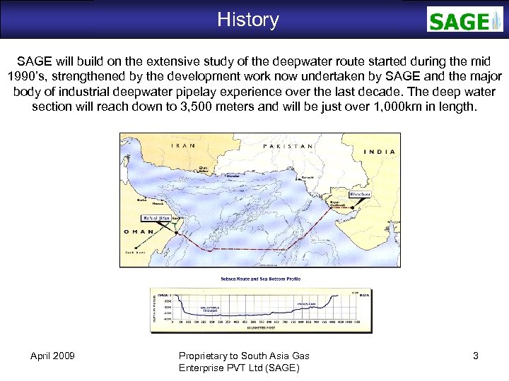 History SAGE will build on the extensive study of the deepwater route started during