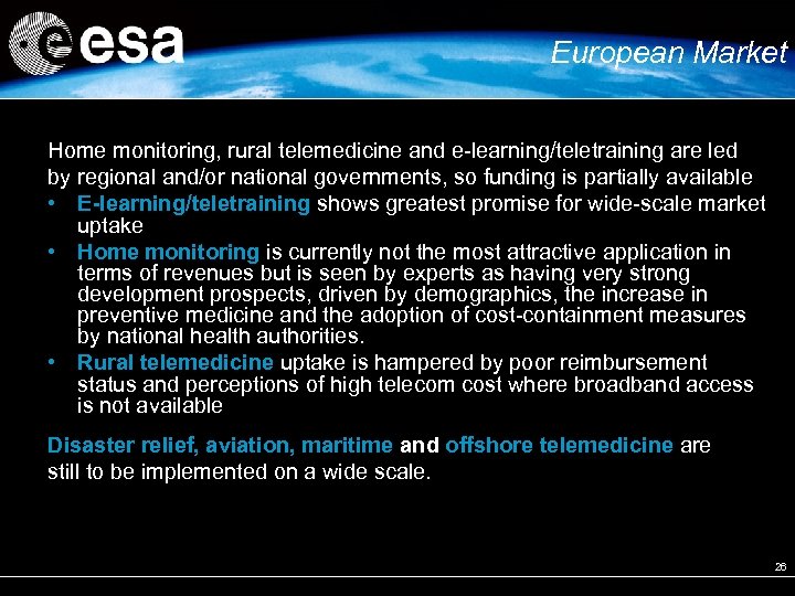 European Market Home monitoring, rural telemedicine and e-learning/teletraining are led by regional and/or national