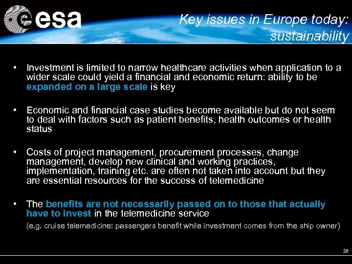 Key issues in Europe today: sustainability • Investment is limited to narrow healthcare activities