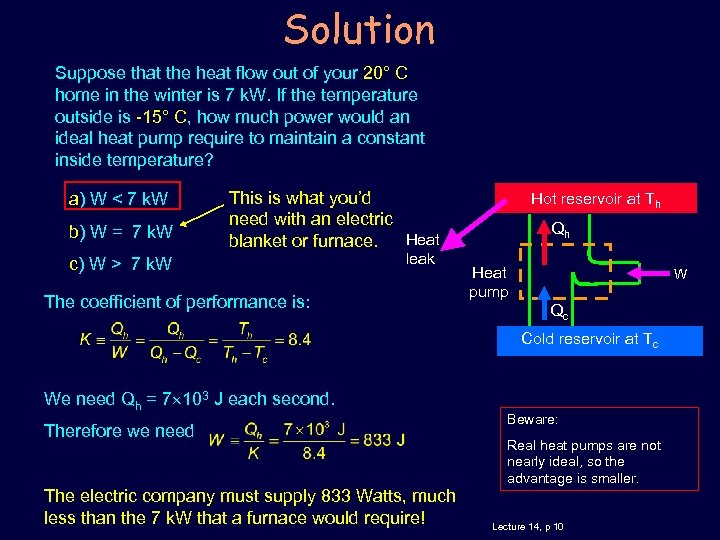 Solution Suppose that the heat flow out of your 20° C home in the