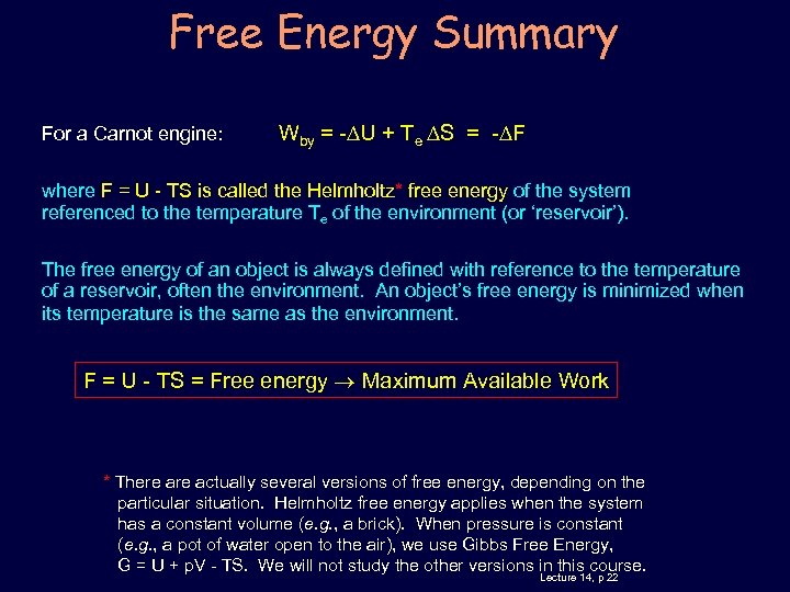 Free Energy Summary For a Carnot engine: Wby = -DU + Te DS =