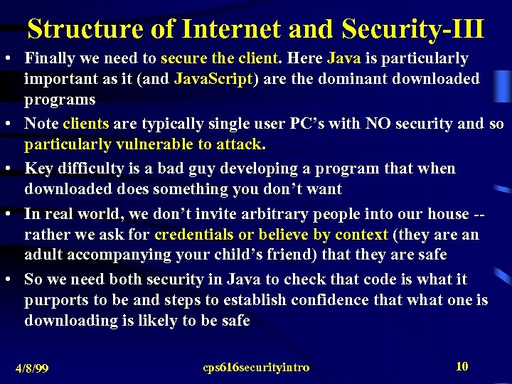 Structure of Internet and Security-III • Finally we need to secure the client. Here