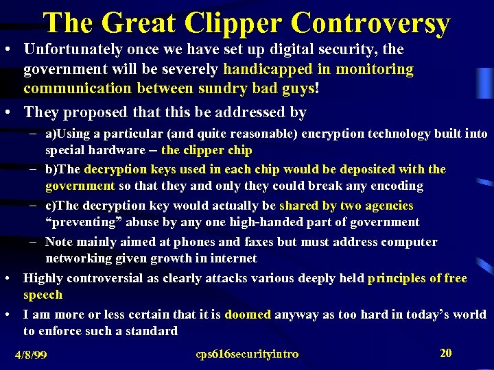 The Great Clipper Controversy • Unfortunately once we have set up digital security, the