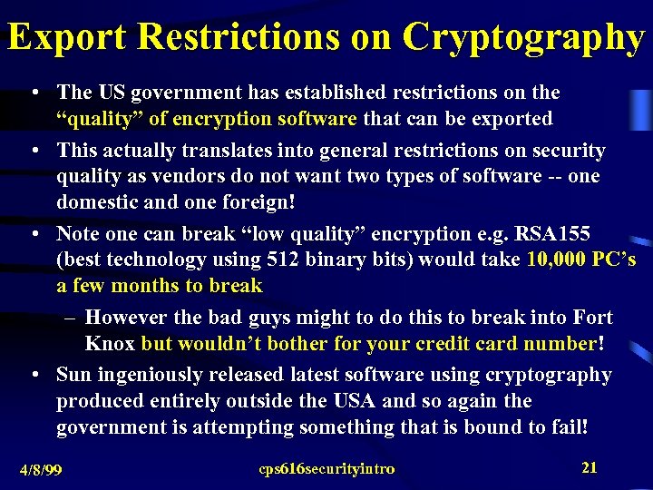 Export Restrictions on Cryptography • The US government has established restrictions on the “quality”