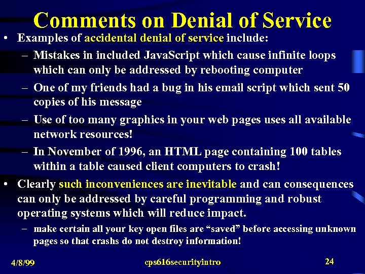 Comments on Denial of Service • Examples of accidental denial of service include: –