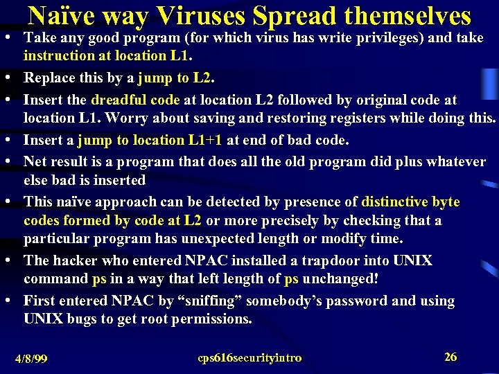 Naïve way Viruses Spread themselves • Take any good program (for which virus has