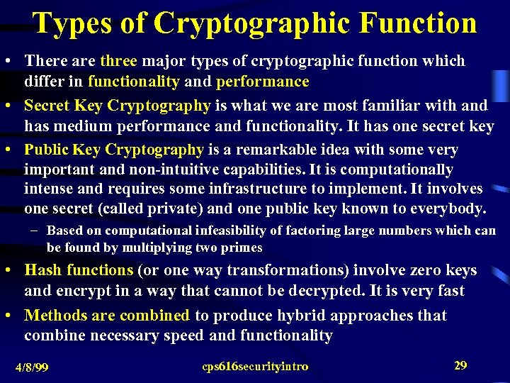 Types of Cryptographic Function • There are three major types of cryptographic function which