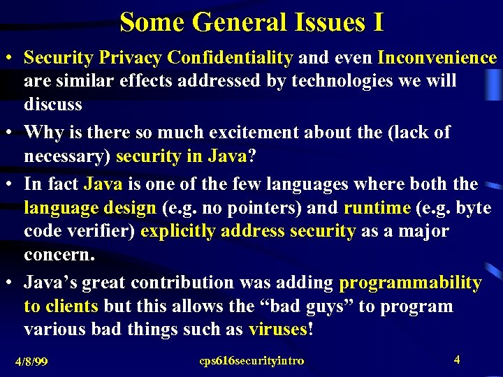 Some General Issues I • Security Privacy Confidentiality and even Inconvenience are similar effects