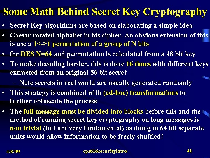 Some Math Behind Secret Key Cryptography • Secret Key algorithms are based on elaborating