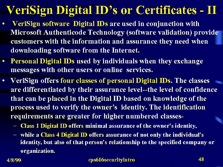 Veri. Sign Digital ID’s or Certificates - II • Veri. Sign software Digital IDs