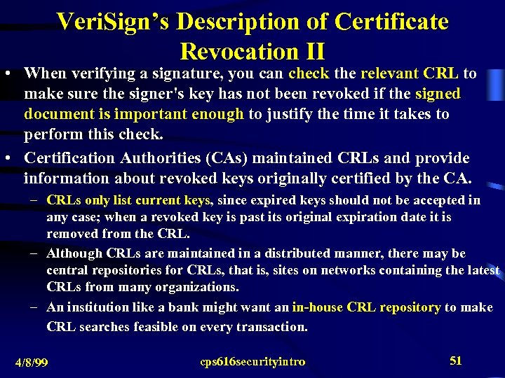 Veri. Sign’s Description of Certificate Revocation II • When verifying a signature, you can